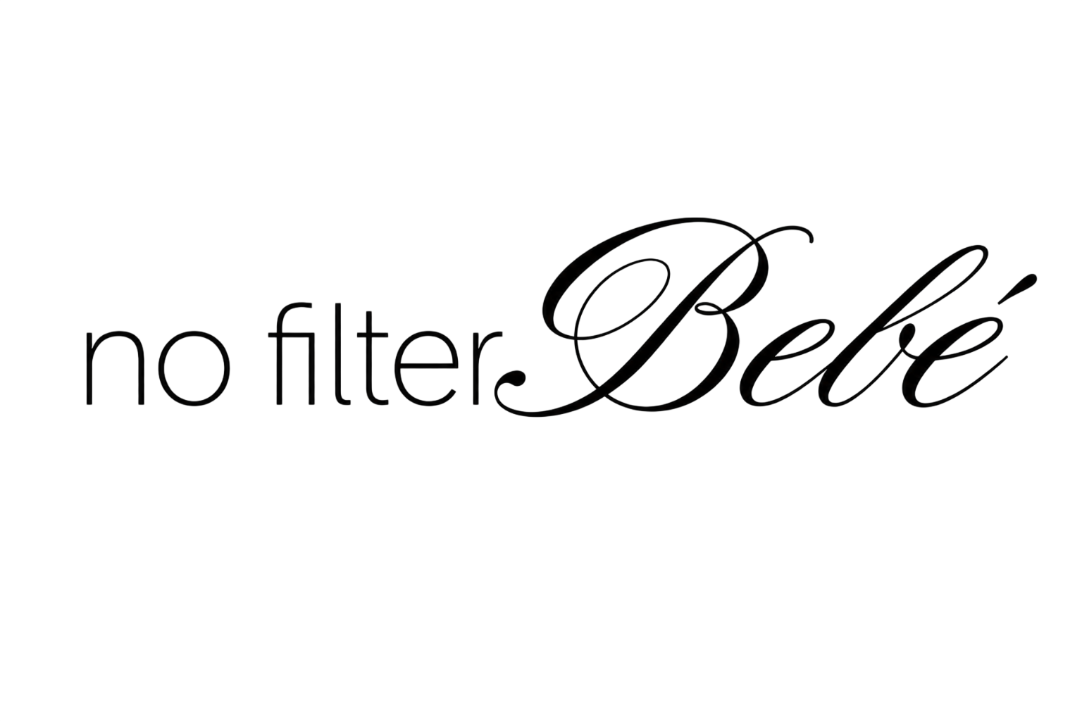 No Filter Bebé